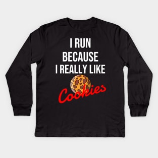 I run because I really like cookies Kids Long Sleeve T-Shirt
